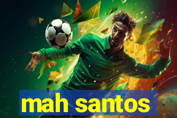 mah santos